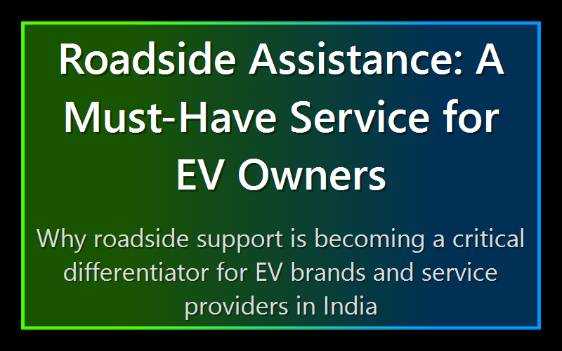 Roadside Assistance: A Must-Have Service for EV Owners