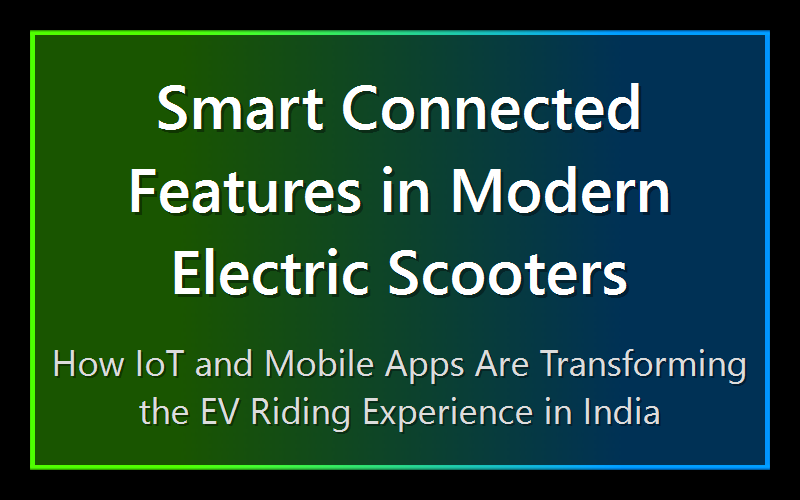 Smart Connected Features in Modern Electric Scooters