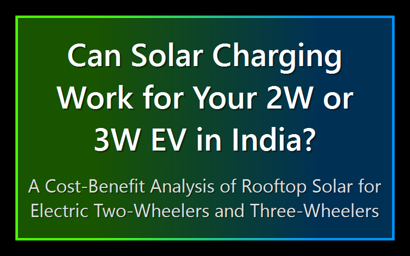 Can Solar Charging Work for Your 2W or 3W EV in India?