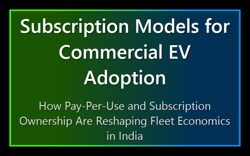 Subscription Models for Commercial EV Adoption