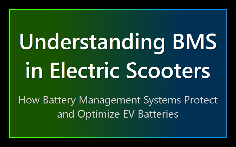 Understanding BMS in Electric Scooters