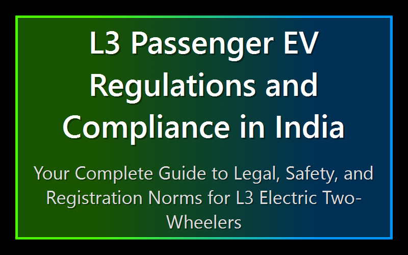 L3 Passenger EV Regulations and Compliance in India