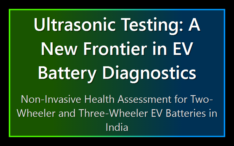 Ultrasonic Testing: A New Frontier in EV Battery Diagnostics